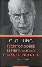 Escritos sobre espiritualidad y transcendencia - Carl Gustav Jung - Trotta Escritos sobre espiritualidad y transcendencia - Carl Gustav Jung - Trotta