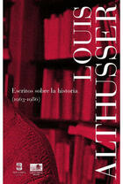 Escritos sobre la historia (1963 – 1986) - Louis Althusser - Pólvora Editorial