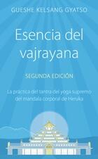 Esencia del vajrayana. 2a edición. - Gueshe Kelsang Gyatso - Tharpa