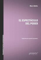 El espectáculo del poder - Marc Abélès - Prometeo El espectáculo del poder - Marc Abélès - Prometeo