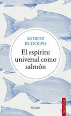 El espíritu universal como salmón - Rudolph Moritz - Herder