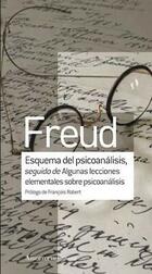 Esquema del psicoanálisis, seguido de Algunas lecciones elementales sobre psicoanálisis - Sigmund Freud - Amorrortu