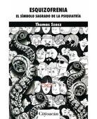 Esquizofrenia - Thomas S. Szasz - Editorial fontamara Esquizofrenia - Thomas S. Szasz - Editorial fontamara
