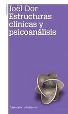 Estructuras clínicas y psicoanálisis - Joël Dor - Amorrortu Estructuras clínicas y psicoanálisis - Joël Dor - Amorrortu