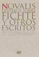 Estudios sobre Fichte y otros escritos - Novalis - Akal Estudios sobre Fichte y otros escritos - Novalis - Akal