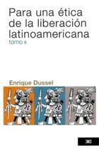 Para una ética de la liberación latinoamericana II - Enrique Dussel - Siglo XXI Editores Para una ética de la liberación latinoamericana II - Enrique Dussel - Siglo XXI Editores