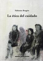 Ética del cuidado - Fabienne Brugère - Ediciones Metales pesados