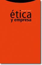 Ética y empresa - Josep M. Lozano - Trotta