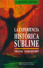 La Experiencia histórica sublime - Franklin Rudolf Ankersmit - Ibero