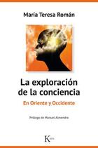 La exploración de la conciencia​ - Mª Teresa Román - Kairós