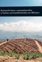 Extractivismo, contaminación y luchas socioambientales en México -  AA.VV. - Itaca