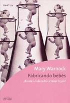 Fabricando bebés - Mary Warnock - Editorial Gedisa
