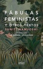 Fábulas feministas y otros textos - Suniti Namjoshi - Paraíso Perdido Fábulas feministas y otros textos - Suniti Namjoshi - Paraíso Perdido