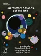 Fantasma y posición del analista - AA.VV. - Escuela Freudiana de Buenos Aires Fantasma y posición del analista - AA.VV. - Escuela Freudiana de Buenos Aires