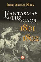 Fantasmas de la luz y el caos - Jorge Aguilar Mora - Ediciones Era Fantasmas de la luz y el caos - Jorge Aguilar Mora - Ediciones Era