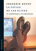 La fatiga de las elites - François Dupuy - Manantial