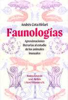 Faunologías - Andrés Cota Hiriart - Festina Publicaciones Faunologías - Andrés Cota Hiriart - Festina Publicaciones