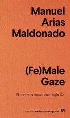 (Fe)Male Gaze - Manuel Arias Maldonado - Anagrama