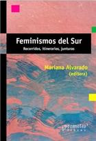 Feminismos del sur - Mariana Alvarado - Prometeo Feminismos del sur - Mariana Alvarado - Prometeo