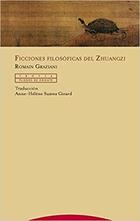 Ficciones filosóficas del Zhuangzi - Romain Graziani - Trotta