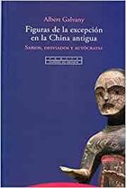Figuras de la excepción en la China antigua - Albert Galvany - Trotta