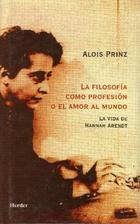 La Filosofía como profesión o el amor al mundo - Alois Prinz - Herder La Filosofía como profesión o el amor al mundo - Alois Prinz - Herder