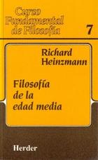 Filosofía de la edad media  - Richard  Heinzmann - Herder