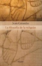 La Filosofía de la religión - Jean  Grondin - Herder