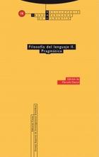 Filosofía del lenguaje II. Pragmática - Marcelo Dascal - Trotta