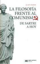 La filosofía frente al comunismo - Alain Badiou - Siglo XXI Editores
