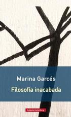 Filosofia inacabada - Marina Garcés - Galaxia Gutenberg