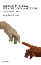 Filosofía política de la inteligencia artificial - Mark Coeckelbergh - Cátedra