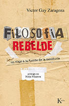 Filosofía rebelde - Víctor Gay Zaragoza - Kairós Filosofía rebelde - Víctor Gay Zaragoza - Kairós
