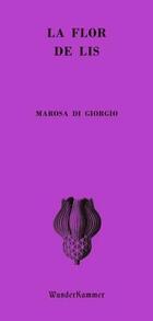 La flor de lis - Marosa Di Giorgio - Otras editoriales