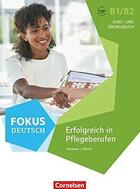 Fokus B1/B2 Erfolgreich In Pflegeberufen - AA.VV. - Cornelsen ...