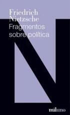 Fragmentos sobre política - Friedrich Nietzsche - Miluno Editorial