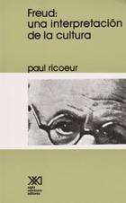 Freud: Una interpretación de la cultura - Paul Ricoeur - Siglo XXI Editores