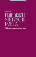 Friedrich Nietzsche poeta​ - Carmen Gómez García - Trotta