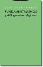 Fundamentalismos y diálogo entre religiones - Juan José Tamayo - Trotta