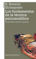 Los fundamentos de la técnica psicoanalítica - R. Horacio Etchegoyen - Amorrortu