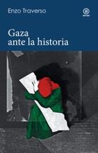 Gaza ante la historia - Enzo  Traverso - Akal