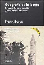 Geografía de la locura - Frank Bures - Malpaso