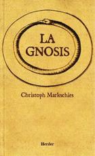 La Gnosis - Christoph  Markschies - Herder