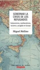 Gobernar la crisis de los refugiados - Miguel Mellino - Traficantes de sueños Gobernar la crisis de los refugiados - Miguel Mellino - Traficantes de sueños