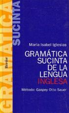 Gramática sucinta de la lengua inglesa  - María Isabel  Iglesias - Herder