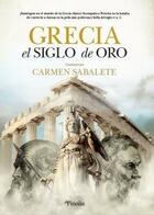 Grecia, el siglo de oro - Carmen Sabalete Gil - Pinolia