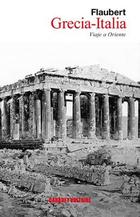 Grecia-Italia - Gustave Flaubert - Cabaret Voltaire Grecia-Italia - Gustave Flaubert - Cabaret Voltaire