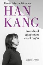 Guardé el anochecer en el cajón - Hans Kang - Lumen