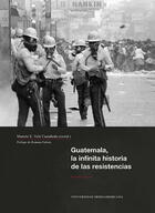 Guatemala, la infinita historia de las resistencias -  AA.VV. - Ibero