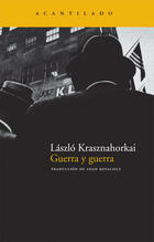 Guerra y guerra - László Krasznahorkai - Acantilado Guerra y guerra - László Krasznahorkai - Acantilado